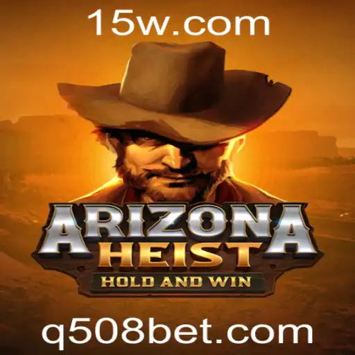 ArizonaHeist: Explorando o Novo Fenômeno dos Jogos com 508bet