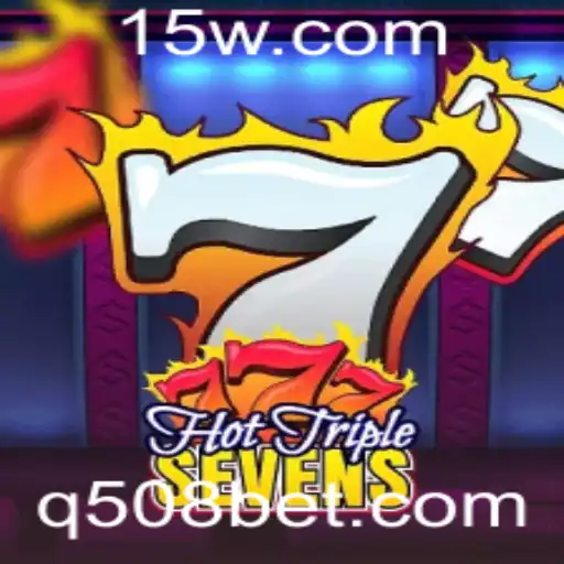 Explorando o Fascinante Mundo de HotTripleSevens na Plataforma 508bet