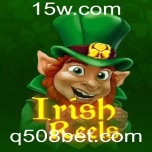 Explorando IrishReels e a Emoção das Apostas com 508bet