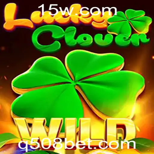 Descubra o Fascinante Mundo de LuckyClover no 508bet