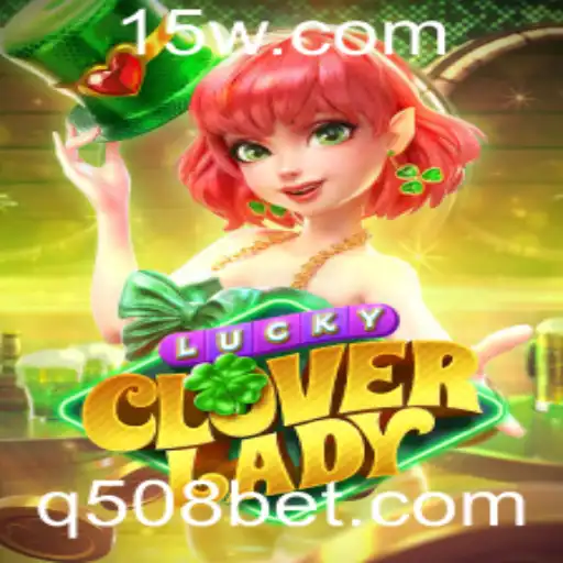 Descubra o Fascinante Mundo de LuckyCloverLady: Um Mergulho no Jogo de Aposta que Está Conquistando o 508bet