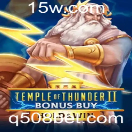 Descubra o Fascinante Mundo de Temple of Thunder II Bonus Buy com 508bet
