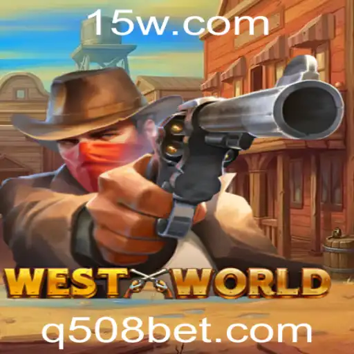 Explorando o Universo de WestWorld com 508bet